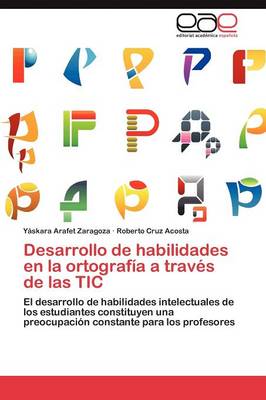 Desarrollo de Habilidades En La Ortografia a Traves de Las Tic (Paperback)