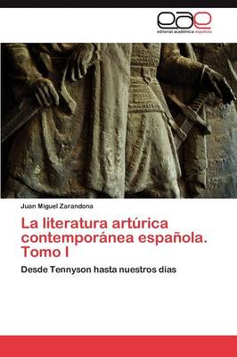 La Literatura Arturica Contemporanea Espanola. Tomo I (Paperback)