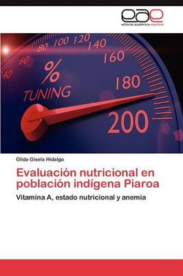 Evaluacion Nutricional En Poblacion Indigena Piaroa (Paperback)