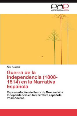 Guerra de La Independencia (1808-1814) En La Narrativa Espanola (Paperback)