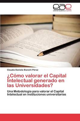Como Valorar El Capital Intelectual Generado En Las Universidades? (Paperback)