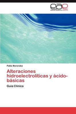 Alteraciones Hidroelectroliticas y Acido-Basicas (Paperback)