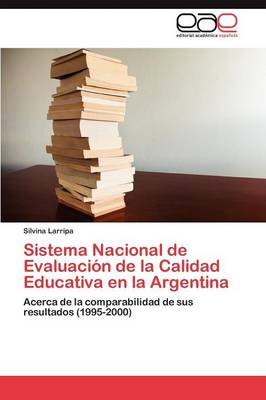Sistema Nacional de Evaluacion de La Calidad Educativa En La Argentina (Paperback)