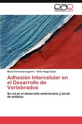 Adhesion Intercelular En El Desarrollo de Vertebrados (Paperback)