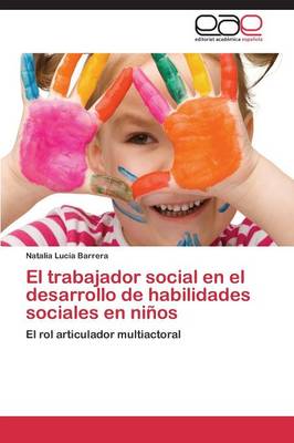 El Trabajador Social En El Desarrollo de Habilidades Sociales En Ninos (Paperback)