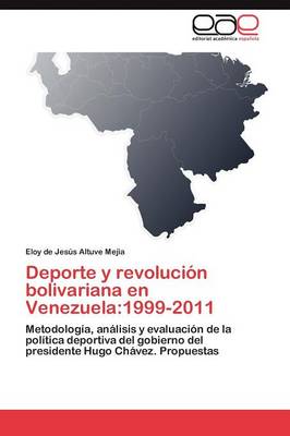 DePorte y Revolucion Bolivariana En Venezuela: 1999-2011 (Paperback)