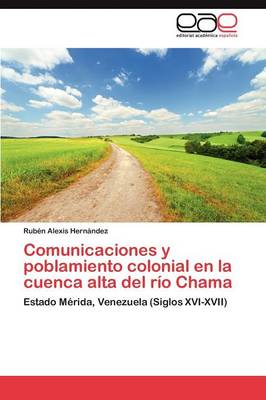 Comunicaciones y Poblamiento Colonial En La Cuenca Alta del Rio Chama (Paperback)
