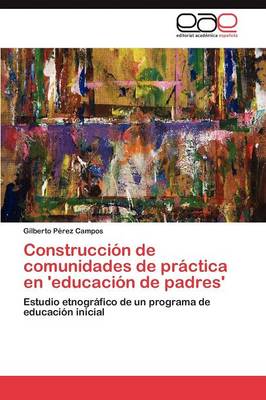 Construccion de Comunidades de Practica En 'Educacion de Padres' (Paperback)