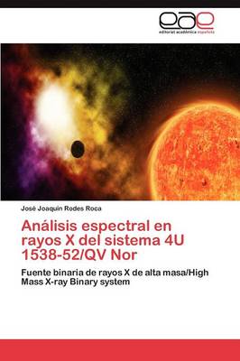 Analisis Espectral En Rayos X del Sistema 4u 1538-52/QV Nor (Paperback)