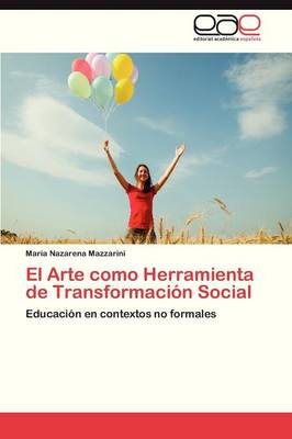 El Arte Como Herramienta de Transformacion Social (Paperback)