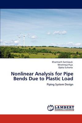 Nonlinear Analysis for Pipe Bends Due to Plastic Load (Paperback)