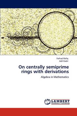 On Centrally Semiprime Rings with Derivations (Paperback)