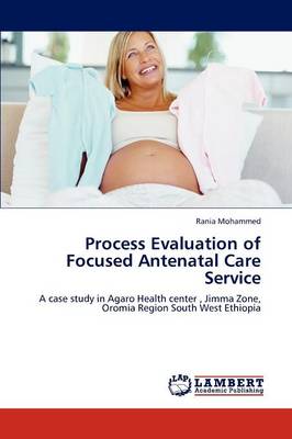 Process Evaluation of Focused Antenatal Care Service (Paperback)