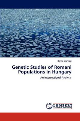 Genetic Studies of Romani Populations in Hungary (Paperback)