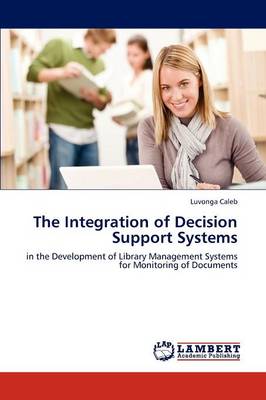 The Integration of Decision Support Systems (Paperback)