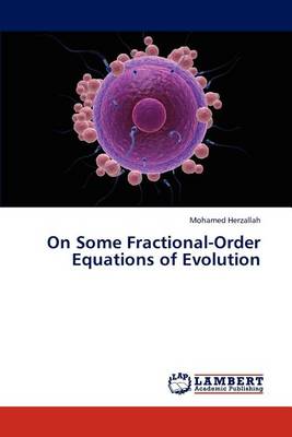 On Some Fractional-Order Equations of Evolution (Paperback)