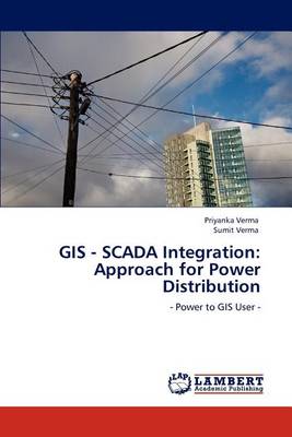 GIS - Scada Integration: Approach for Power Distribution (Paperback)