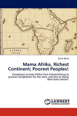 Mama Afrika, Richest Continent; Poorest Peoples! (Paperback)