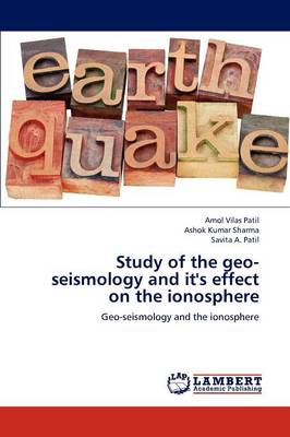 Study of the Geo-Seismology and It's Effect on the Ionosphere (Paperback)