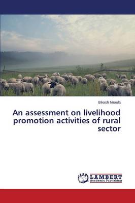 An Assessment on Livelihood Promotion Activities of Rural Sector (Paperback)