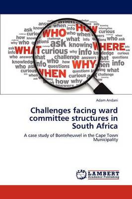 Challenges Facing Ward Committee Structures in South Africa (Paperback)