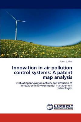 Innovation in Air Pollution Control Systems: A Patent Map Analysis (Paperback)