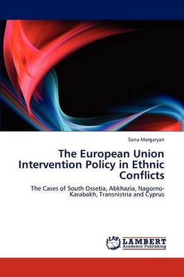 The European Union Intervention Policy in Ethnic Conflicts (Paperback)