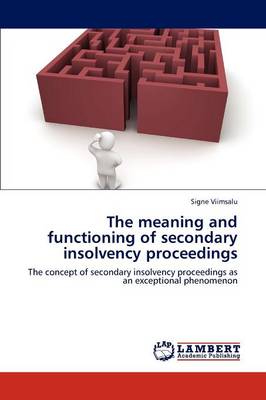 The Meaning and Functioning of Secondary Insolvency Proceedings (Paperback)
