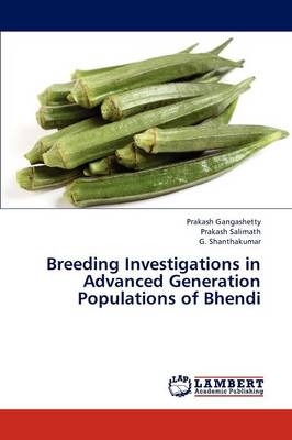 Breeding Investigations in Advanced Generation Populations of Bhendi (Paperback)