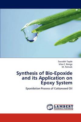 Synthesis of Bio-Epoxide and Its Application on Epoxy System (Paperback)