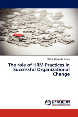 The Role of Hrm Practices in Successful Organizational Change (Paperback)