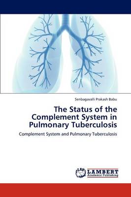 The Status of the Complement System in Pulmonary Tuberculosis (Paperback)