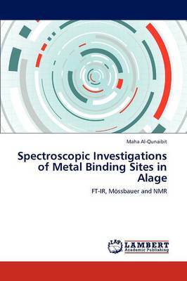 Spectroscopic Investigations of Metal Binding Sites in Alage (Paperback)
