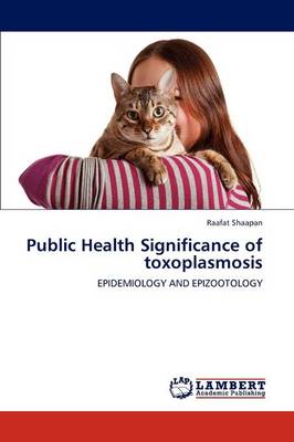 Public Health Significance of Toxoplasmosis (Paperback)