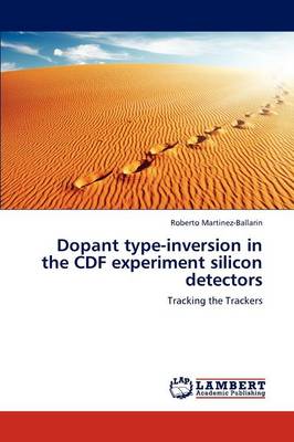 Dopant Type-Inversion in the Cdf Experiment Silicon Detectors (Paperback)