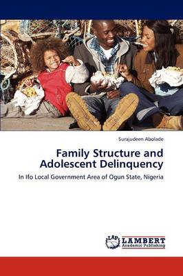 Family Structure and Adolescent Delinquency (Paperback)