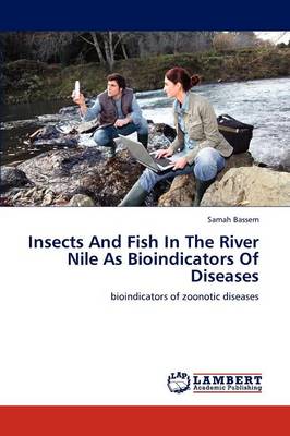 Insects and Fish in the River Nile as Bioindicators of Diseases (Paperback)