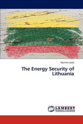 The Energy Security of Lithuania (Paperback)