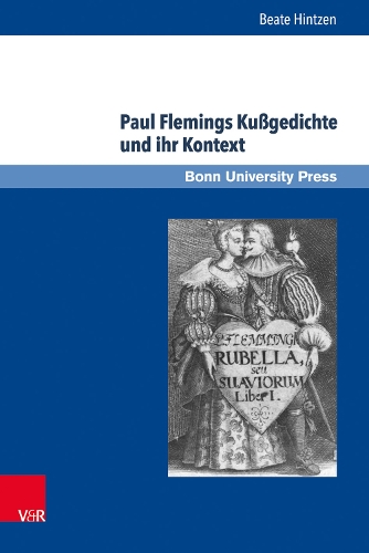 Paul Flemings Kussgedichte Und Ihr Kontext - Super Alta Perennis. Studien Zur Wirkung der Klassischen Ant 14 (Hardback)