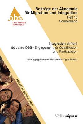 Integration Stiften!: 50 Jahre Obs - Engagement Fur Qualifikation Und Partizipation - Beitrage Der Akademie Fur Migration Und Integration 15 (Paperback)