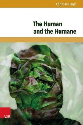 The Human and the Humane: Humanity as Argument from Cicero to Erasmus (Hardback)