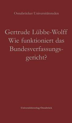 Wie Funktioniert Das Bundesverfassungsgericht? - Osnabrucker Universitatsreden 9 (Paperback)