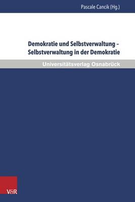 Demokratie Und Selbstverwaltung - Selbstverwaltung in Der Demokratie: 25. Bad Iburger Gesprache - Bad Iburger Gesprache Zum Kommunalrecht 23 (Paperback)