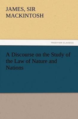 A Discourse on the Study of the Law of Nature and Nations (Paperback)