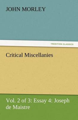 Critical Miscellanies (Vol. 2 of 3) Essay 4: Joseph de Maistre (Paperback)