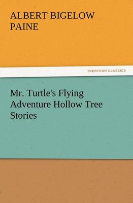 Mr. Turtle's Flying Adventure Hollow Tree Stories (Paperback)