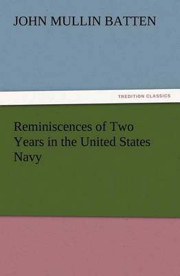 Reminiscences of Two Years in the United States Navy (Paperback)