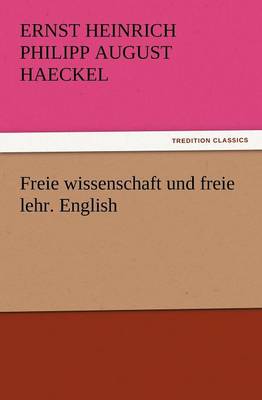 Freie Wissenschaft Und Freie Lehr. English (Paperback)