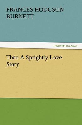 Theo a Sprightly Love Story (Paperback)