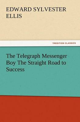 The Telegraph Messenger Boy the Straight Road to Success (Paperback)